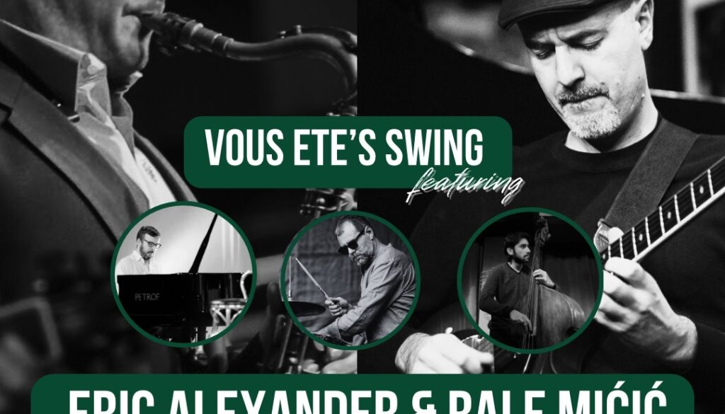Rale Micic & Eric Alexander with Vous Ete’s Swing Trio – Belgrade, Serbia